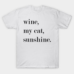 Wine, My Cat, Sunshine. T-Shirt